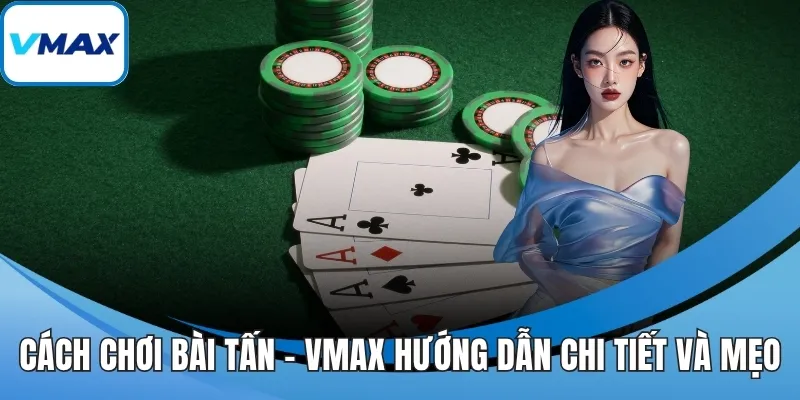 cách chơi bài tấn