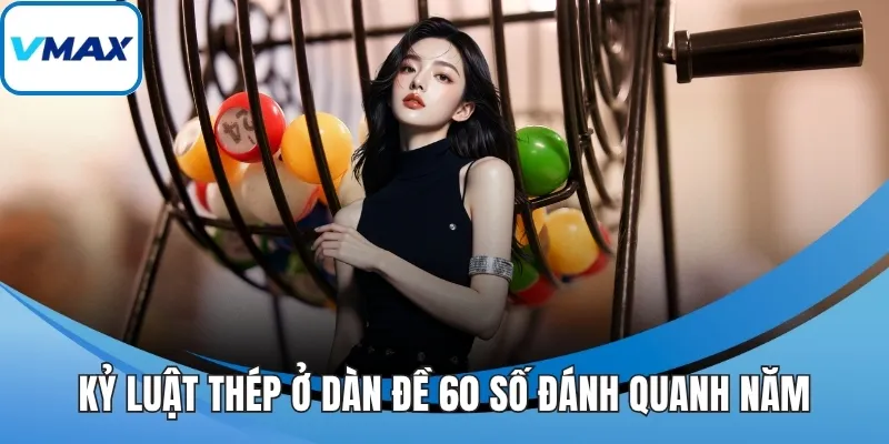 Kỷ luật thép ở dàn đề 60 số đánh quanh năm