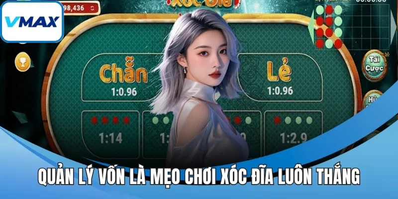 Quản lý vốn là mẹo chơi xóc đĩa luôn thắng