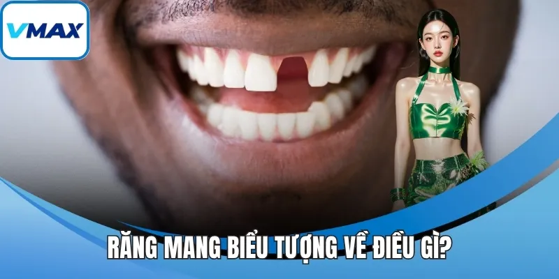 Răng mang biểu tượng về điều gì?