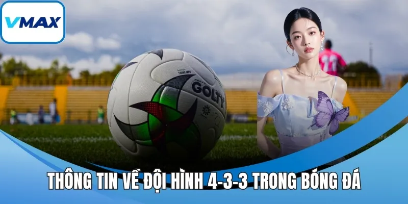 Thông tin về đội hình 4-3-3 trong bóng đá