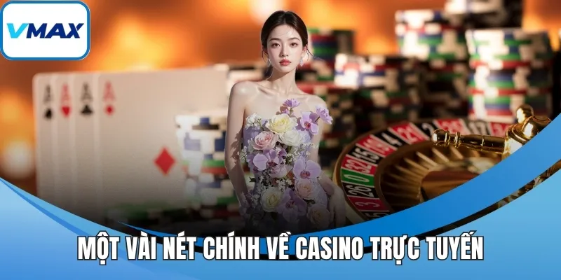Một vài nét chính về casino trực tuyến