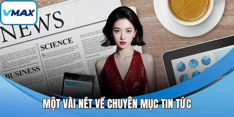 Một vài nét về chuyên mục tin tức