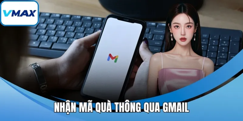 Nhận mã quà thông qua gmail